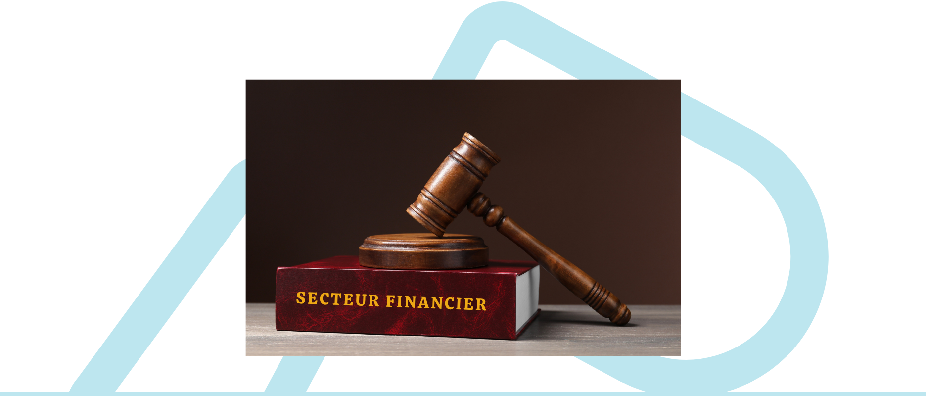 Incursion dans l'encadrement du secteur financier